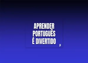 Learn Portuguese Faster and with Joy - Portuguesepedia