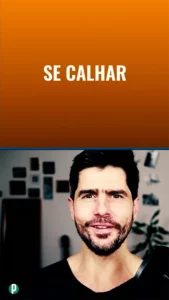 Dip #8 Se calhar - Portuguesepedia