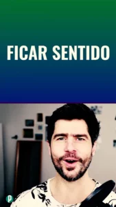 Dip #29 - Ficar sentido - Portuguesepedia