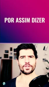 Dip #63 Por assim dizer - Portuguesepedia