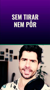 Dip #99 Sem tirar nem pôr - Portuguesepedia