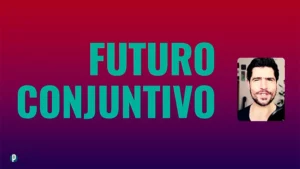 Lesson #80 Futuro Conjuntivo - Portuguesepedia