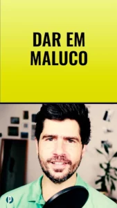 24d142 Dar em maluco - Portuguesepedia