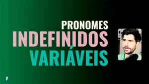 24le106 Variable Indefinite Pronouns - Portuguesepedia