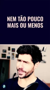 Dip #160 Nem tão pouco mais ou menos