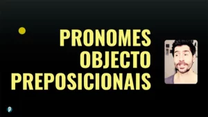 Lesson #115 Pronomes Objeto Preposicionais - Portuguesepedia