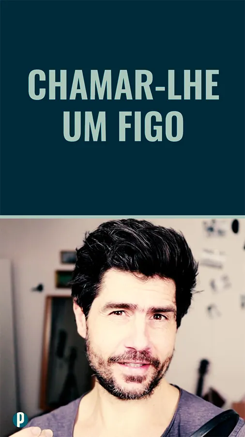Dip#187 Chamar-lhe um figo - Portuguesepedia