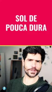 Dip #223 Sol de pouca dura - Portuguesepedia