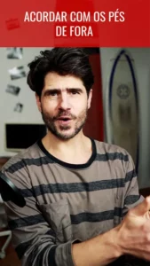Acordar com os pés de fora