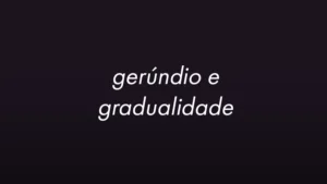 How to Describe Things That Happened Gradually in Portuguese